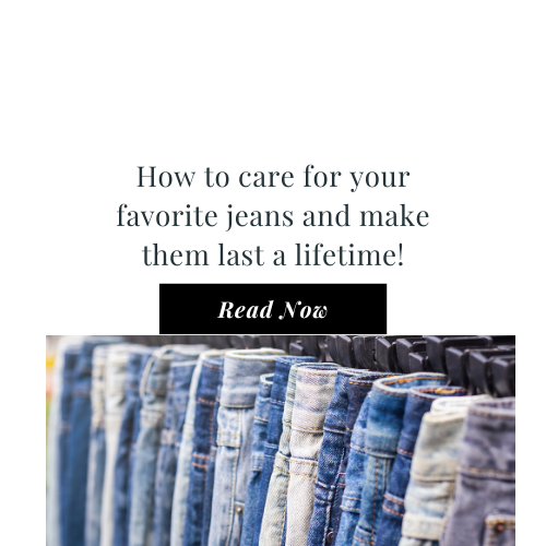 How to care for your favorite jeans and make them last a lifetime!