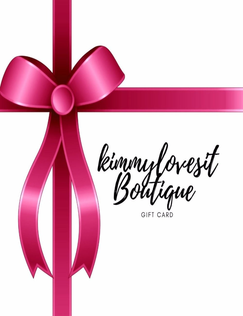 Kimmylovesit Boutique Gift Cards Gift Cards KimmyLovesit Boutique 